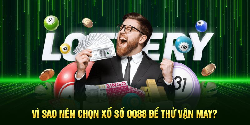 Lý do nên chọn xổ số QQ88 để thử vận may?